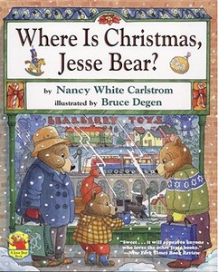 Where Is Christmas, Jesse Bear? di Nancy White Carlstrom edito da Aladdin