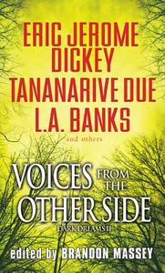 Voices From The Other Side di Eric Jerome Dickey, Tananarive Due, Brandon Massey edito da Kensington Publishing