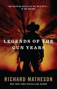 Legends of the Gun Years di Richard Matheson edito da St. Martins Press-3PL