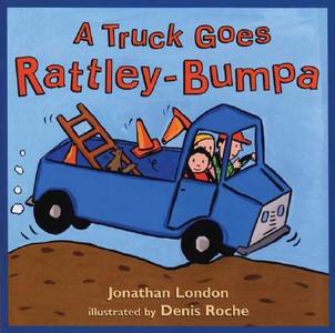 A Truck Goes Rattley-Bumpa di Jonathan London edito da Henry Holt & Company