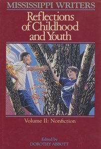 Mississippi Writers: Reflections of Childhood and Youth, Volume II edito da UNIV PR OF MISSISSIPPI