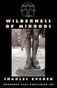 Wilderness of Mirrors di Charles Evered edito da BROADWAY PLAY PUB INC (NY)