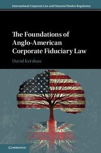 The Foundations of Anglo-American Corporate Fiduciary Law di David Kershaw edito da Cambridge University Press