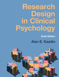 Research Design in Clinical Psychology di Alan E. Kazdin edito da CAMBRIDGE