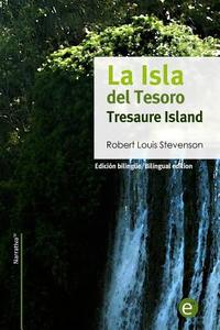 La Isla del Tesoro/Tresaure Island: Edicion Bilingue/Bilingual Edition di Robert Louis Stevenson edito da Createspace