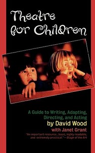 Theatre for Children di David Wood edito da Ivan R. Dee Publisher