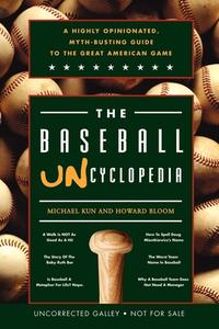 The Baseball Uncyclopedia di Michael Kun, Howard Bloom edito da Clerisy Press