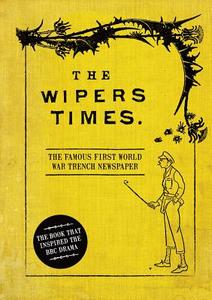 The Wipers Times edito da Bloomsbury Publishing Plc