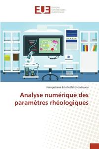Analyse numérique des paramètres rhéologiques di Haingotiana Estelle Rakotondrasoa edito da Éditions universitaires européennes