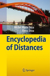 Encyclopedia Of Distances di Michel Marie Deza, Elena Deza edito da Springer-verlag Berlin And Heidelberg Gmbh & Co. Kg