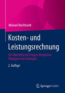 Kosten- und Leistungsrechnung di Michael Reichhardt edito da Springer-Verlag GmbH