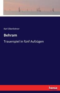 Behram di Karl Oberleitner edito da hansebooks