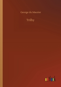 Trilby di George Du Maurier edito da Outlook Verlag