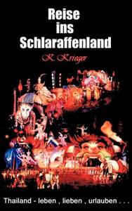 Die Reise ins Schlaraffenland di Kurt Krieger edito da Books on Demand