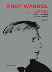 Andy Warhol: The Alchemist of the Sixties di Maurizio Vanni edito da SILVANA EDITORIALE