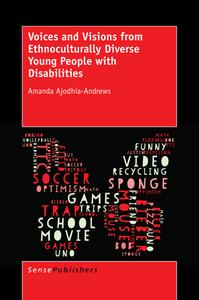 Voices and Visions from Ethnoculturally Diverse Young People with Disabilities di Amanda Ajodhia-Andrews edito da SENSE PUBL