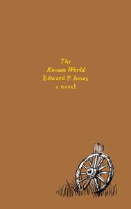 The Known World di Edward P. Jones edito da Harper Collins Publ. USA