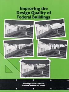 Improving The Design Quality Of Federal Buildings di National Research Council, Division on Engineering and Physical Sciences, Commission on Engineering and Technical Systems, Building Research Board, Commit edito da National Academies Press