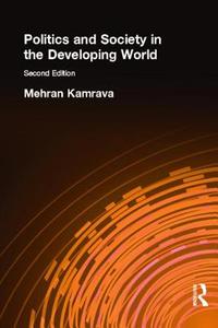 Politics And Society In The Developing World di Mehran Kamrava edito da Taylor & Francis Ltd