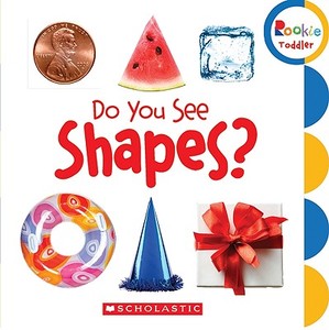 Do You See Shapes? (rookie Toddler) di Scholastic edito da Scholastic Inc.