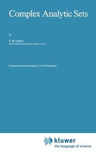 Complex Analytic Sets di E. M. Chirka edito da Springer Netherlands