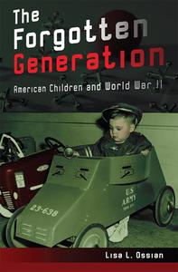 The Forgotten Generation di Lisa L. Ossian edito da University Of Missouri Press