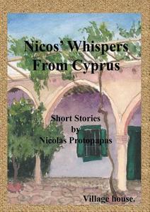 Nicos Whispers from Cyprus di Nicolas Protopapas edito da Anixe Publishing Ltd