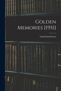 Golden Memories [1951] edito da LIGHTNING SOURCE INC