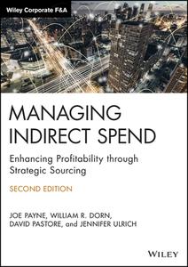 Managing Indirect Spend di Joseph Payne, William R. Dorn, David Pastore, Jennifer Ulrich edito da John Wiley & Sons Inc