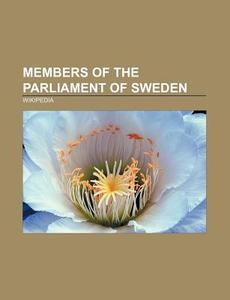 Members of the parliament of Sweden di Source Wikipedia edito da Books LLC, Reference Series