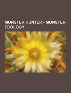 Monster Hunter - Monster Ecology di Source Wikia edito da University-press.org