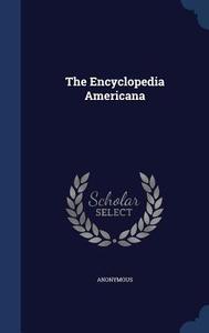 Encyclopedia Americana di Anonymous edito da Sagwan Press