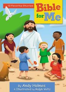 Bible for Me: 12 Favorite Stories di Andy Holmes edito da THOMAS NELSON PUB
