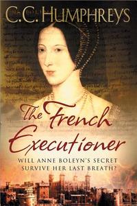 The French Executioner di C. C. Humphreys edito da Sourcebooks Landmark