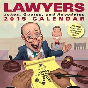 Lawyers Day-To-Day Calendar: Jokes, Quotes, and Anecdotes di Andrews McMeel Publishing, Andrews McMeel Publishing LLC edito da Andrews McMeel Publishing