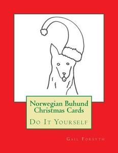 Norwegian Buhund Christmas Cards: Do It Yourself di Gail Forsyth edito da Createspace