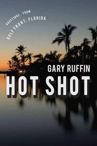 Hot Shot di Gary Ruffin edito da Overlook Press