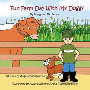Fun Farm Day with My Doggy di Angela Bucklaschuk edito da Avid Readers Publishing Group