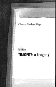 Tragedy di Will Eno edito da Oberon Books Ltd