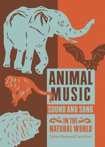 Animal Music di Tobias Fischer, Lara Cory edito da Strange Attractor Press