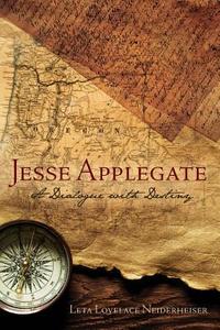 Jesse Applegate di Leta Lovelace Neiderheiser edito da Pronghorn Press