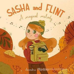 Sasha and Flint - A magical Melody di Sandra Martins edito da Editions Schortgen