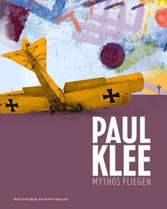Paul Klee: Mythos Fliegen edito da Deutscher Kunstverlag