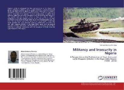 Militancy and Insecurity in Nigeria di Ahmed Adamu Chiroma edito da LAP Lambert Academic Publishing