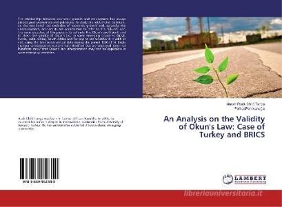 An Analysis on the Validity of Okun's Law: Case of Turkey and BRICS di Marvin Rock Child Tanga, Ferhat Pehlivanoglu edito da LAP Lambert Academic Publishing