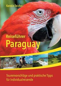 Reiseführer Paraguay di Kerstin Teicher edito da Books on Demand