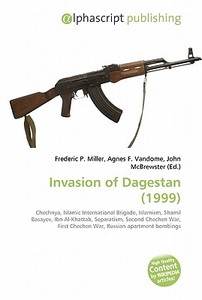 Invasion Of Dagestan (1999) di #Miller,  Frederic P. Vandome,  Agnes F. Mcbrewster,  John edito da Vdm Publishing House