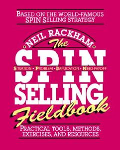 The Spin Selling Fieldbook di Neil Rackham edito da McGraw-Hill Education Ltd