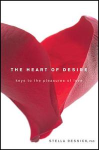The Heart Of Desire di Stella Resnick edito da Turner Publishing Company
