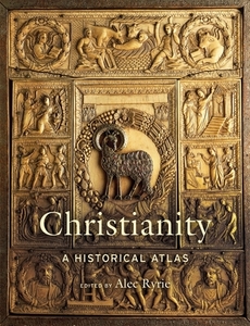 Christianity: A Historical Atlas di Alec Ryrie edito da BELKNAP PR